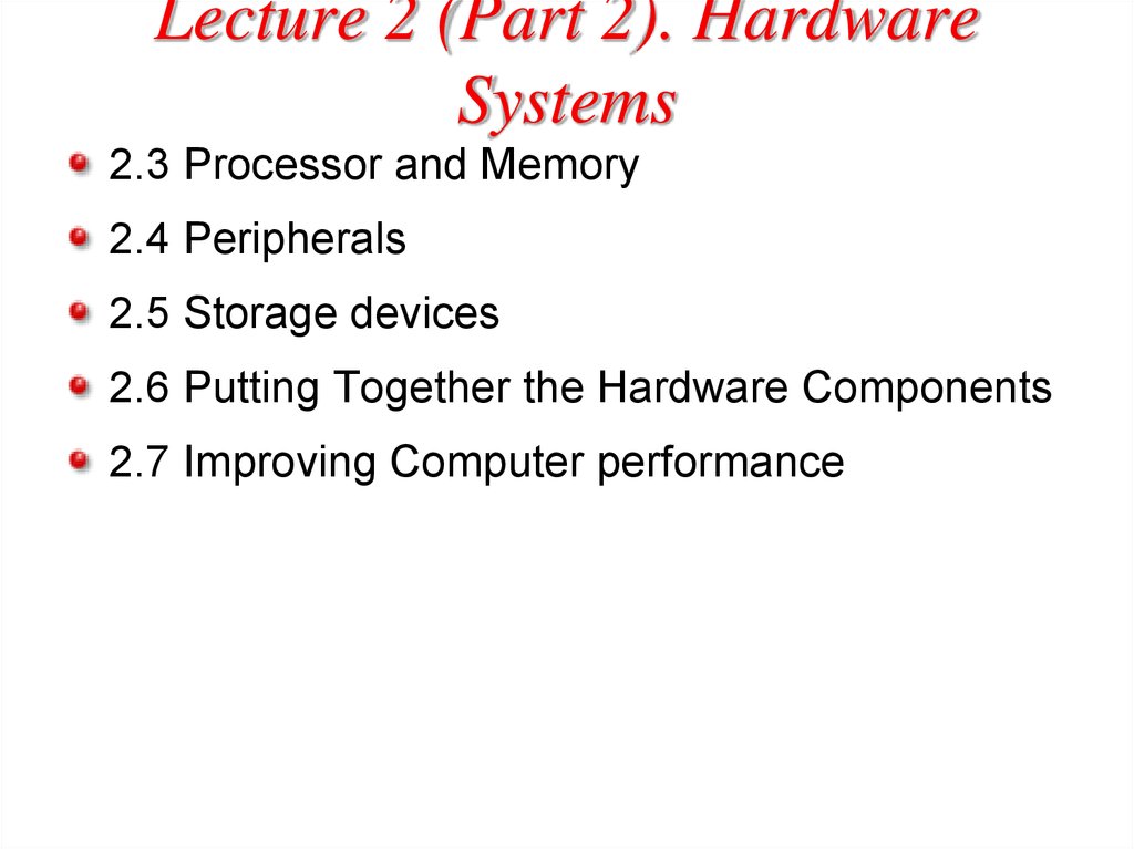 Lecture 2 (Part 2). Hardware Systems