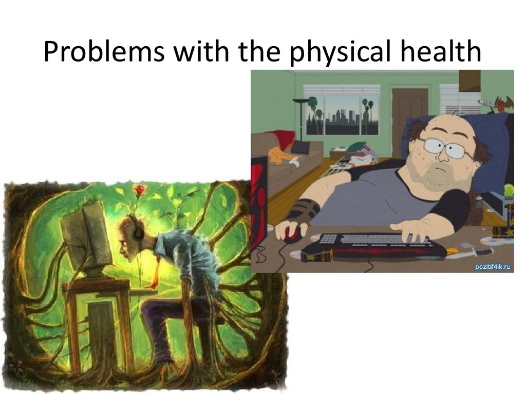 Problems with the physical health