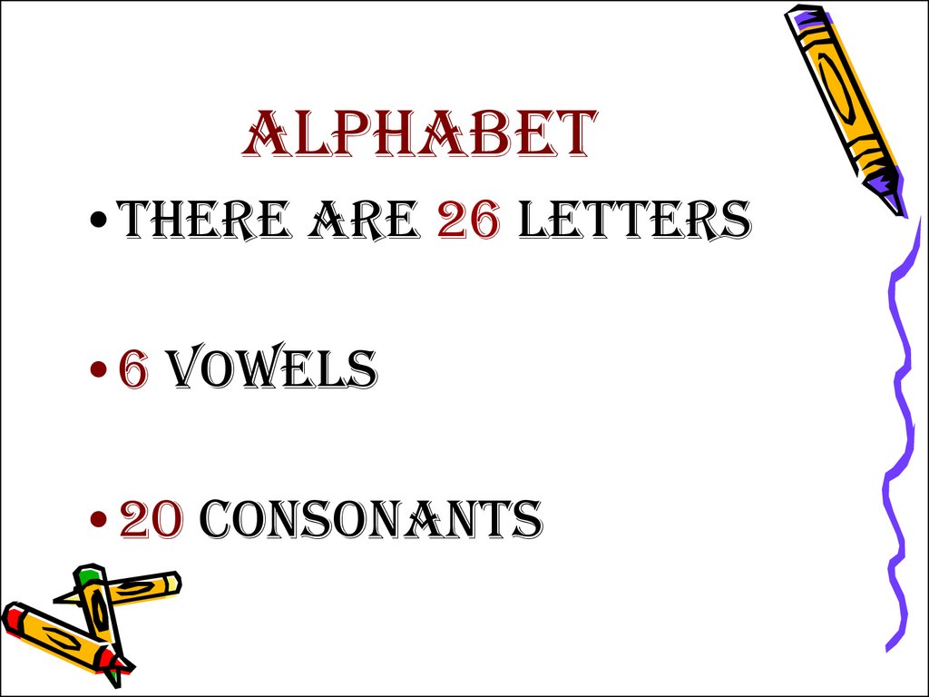 Alphabet. 26 letters: 6 vowels, 20 consonants - online ...