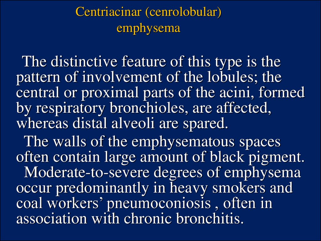 Centriacinar (cenrolobular) emphysema