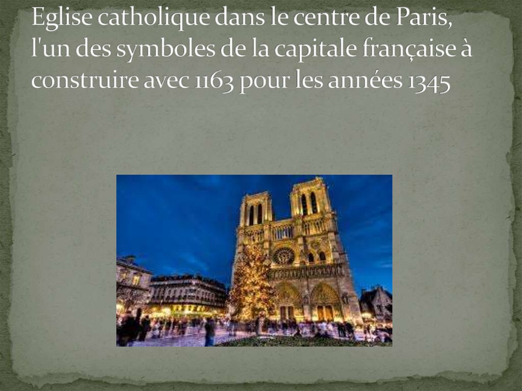 Eglise catholique dans le centre de Paris, l'un des symboles de la capitale française à construire avec 1163 pour les années 1345