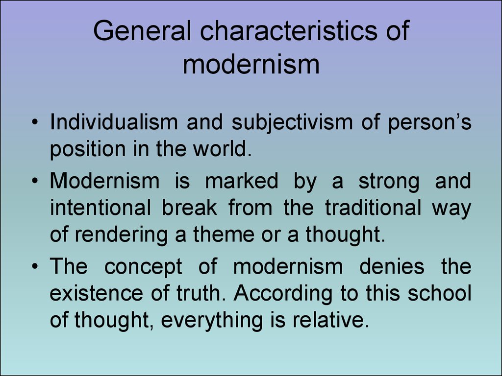 This is modern. Modernism and Literature. Characteristics of Modernism in Literature. Modernism in Literature. General characteristics.