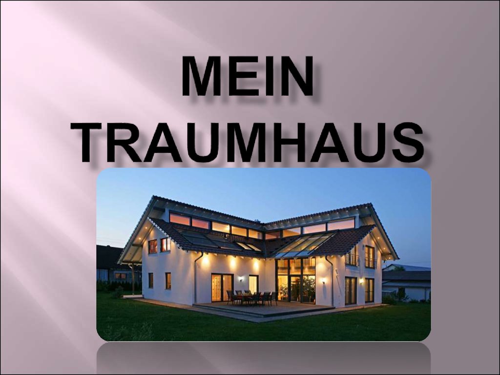 Mein traumhaus - презентация онлайн.