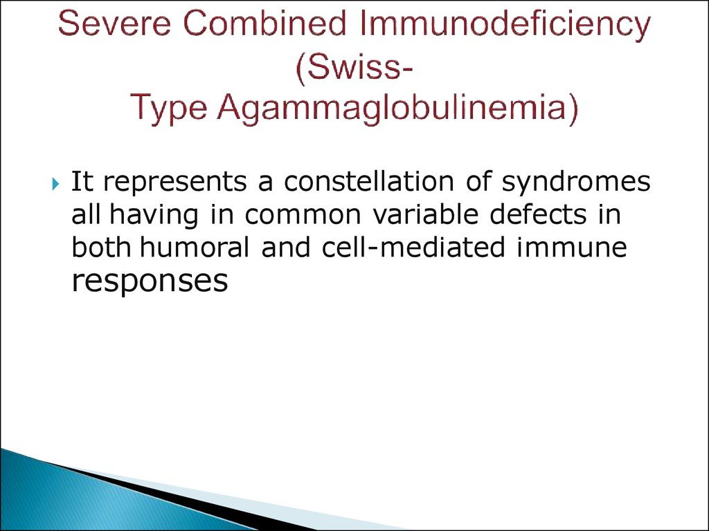 Severe Combined Immunodeficiency (Swiss- Type Agammaglobulinemia)