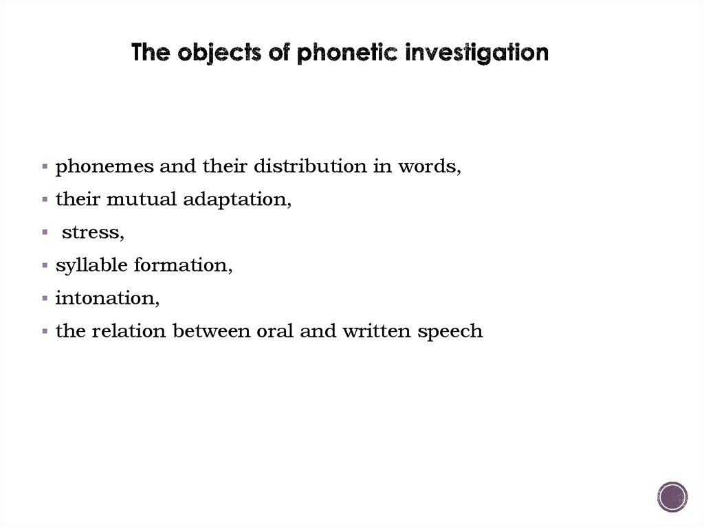The objects of phonetic investigation