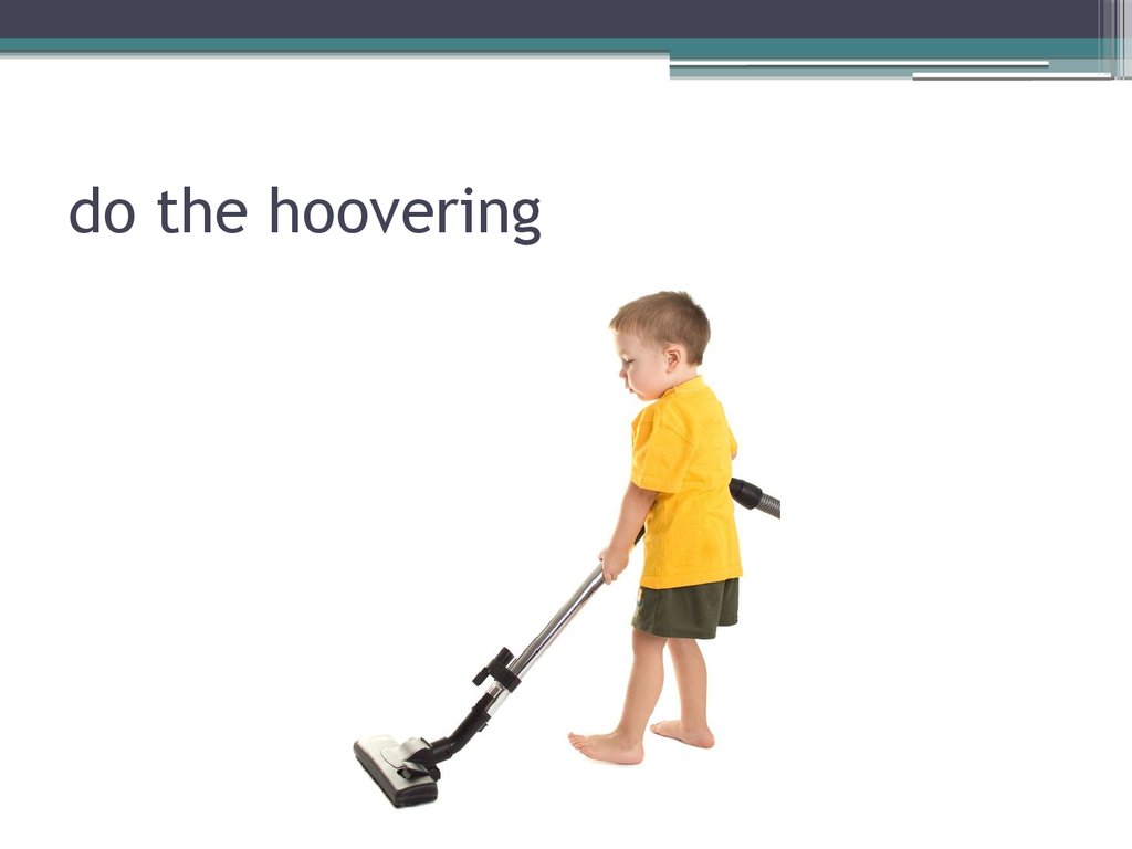 How can we help you. Do the hoovering. Hoover перевод. Safe at Home презентация к уроку. Help at Home.