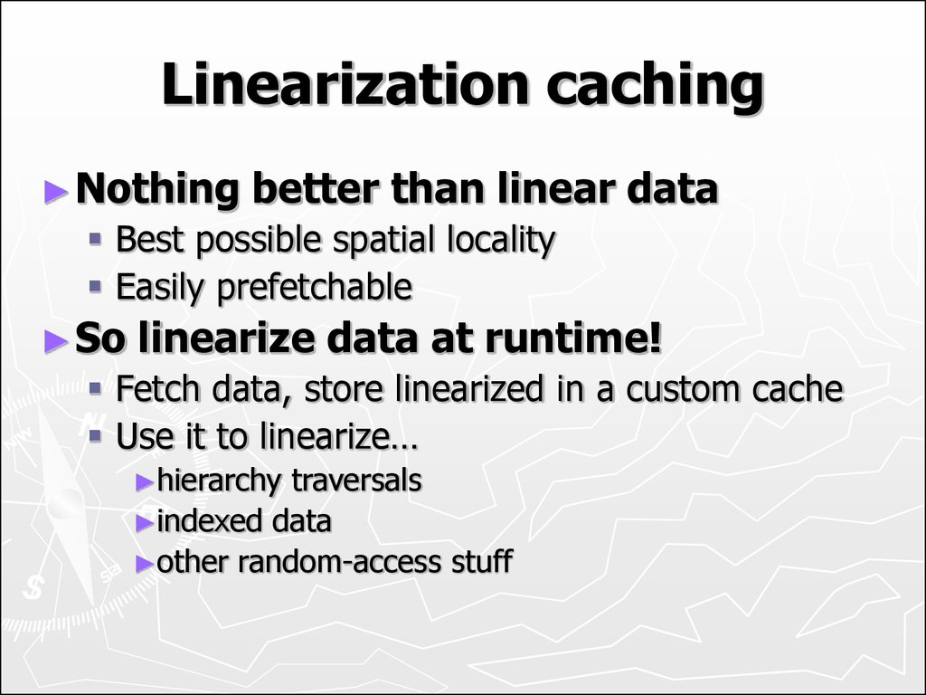Linearization caching