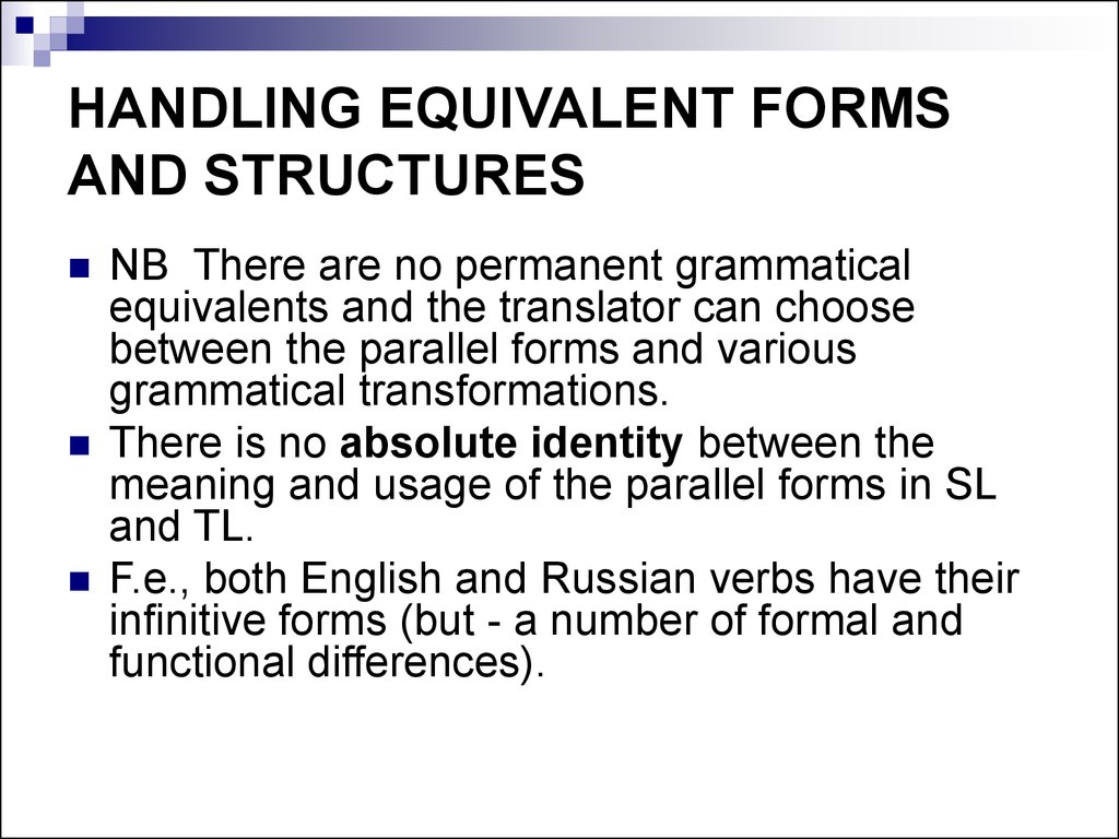 HANDLING EQUIVALENT FORMS AND STRUCTURES