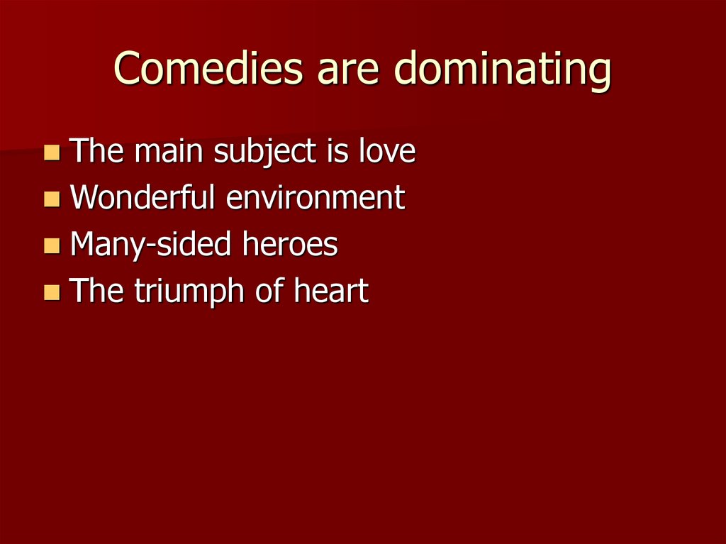 Comedies are dominating