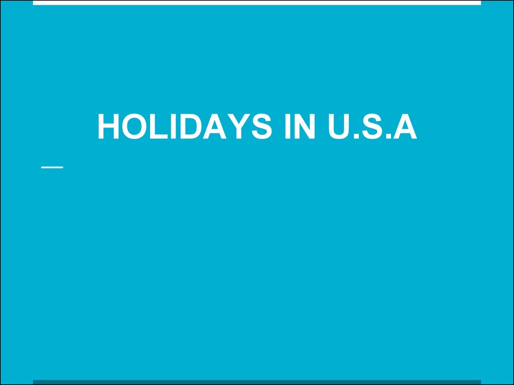 What Are Two Unique National Holidays Celebrated Only In The United States