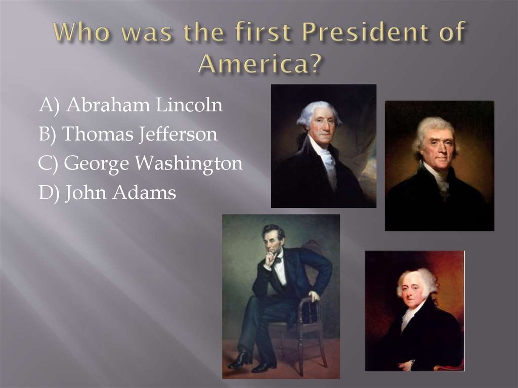 Who was the first president