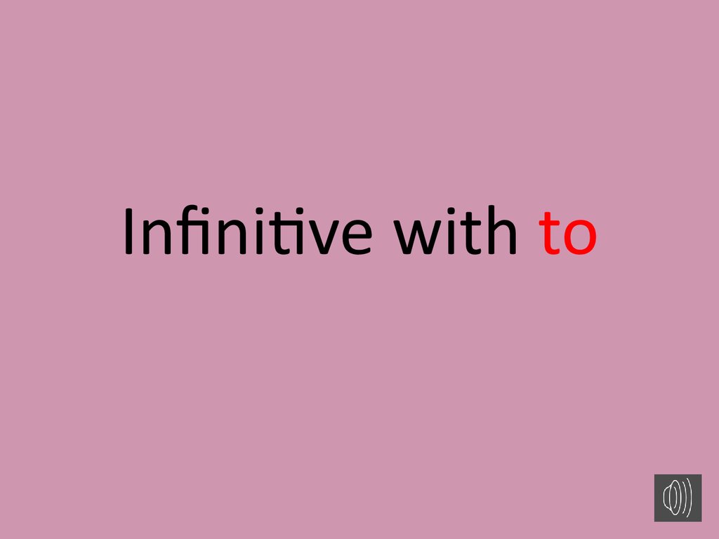 Infinitive with to