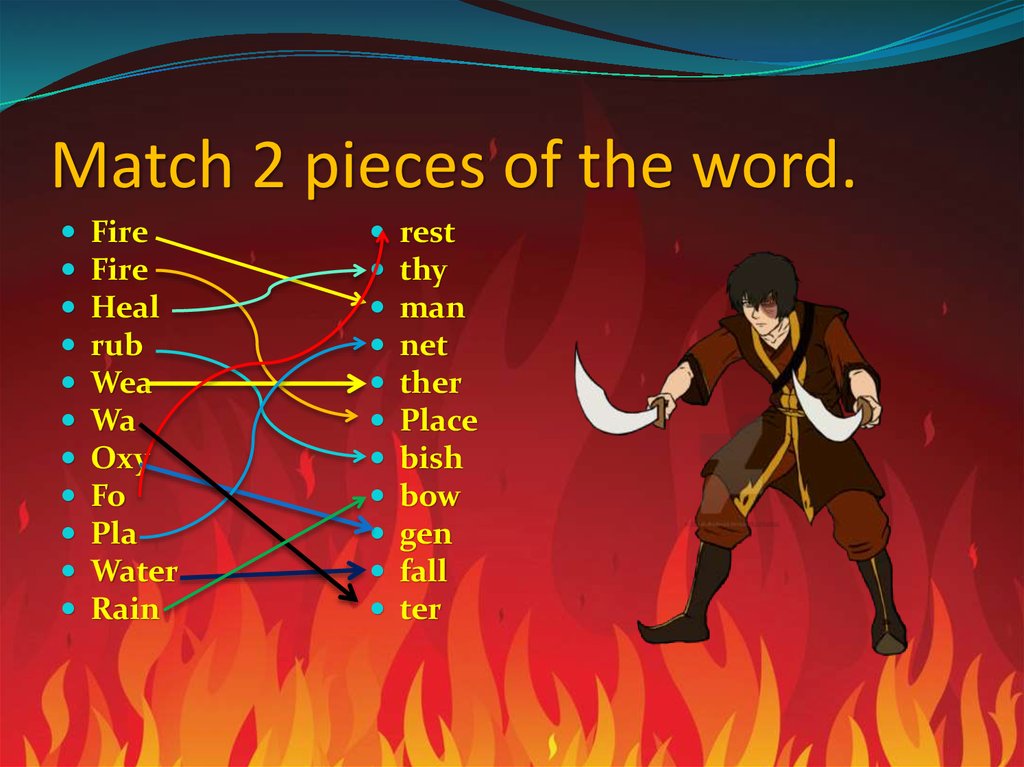 Match 2 pieces of the word.