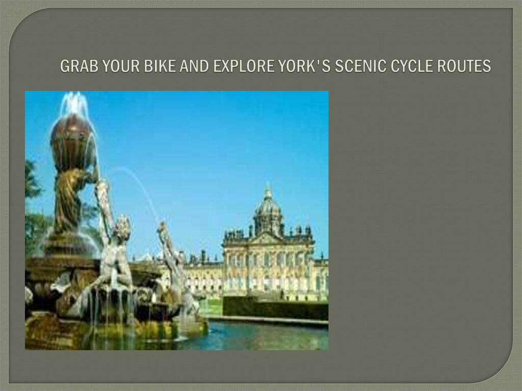GRAB YOUR BIKE AND EXPLORE YORK'S SCENIC CYCLE ROUTES
