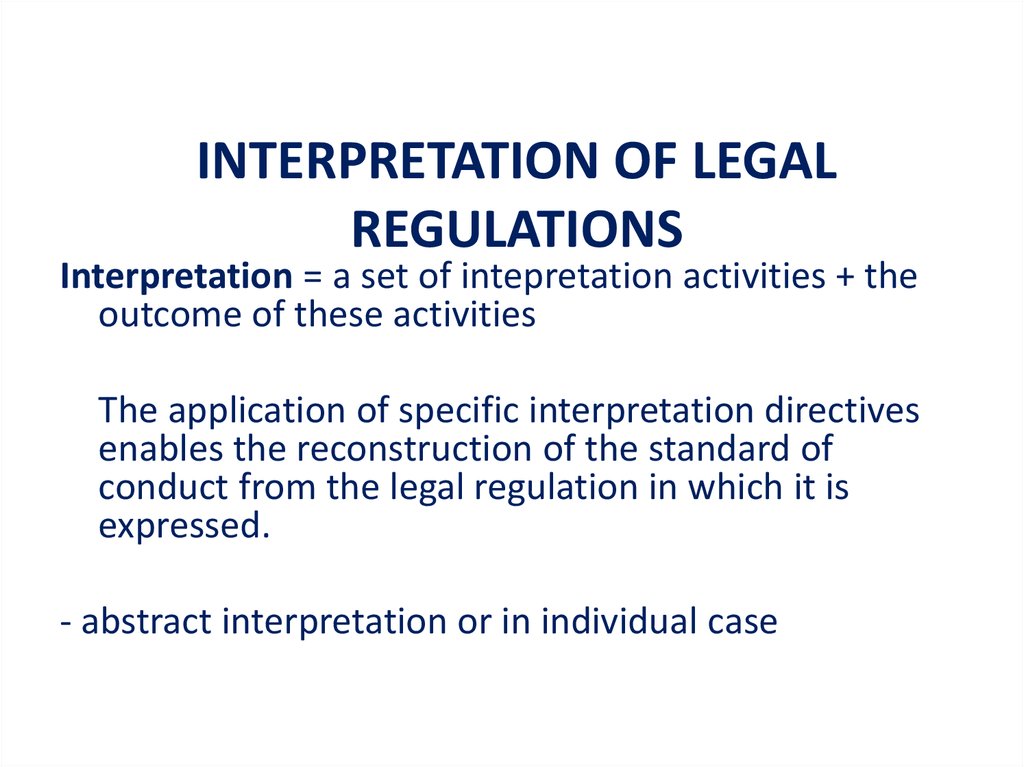 INTERPRETATION OF LEGAL REGULATIONS