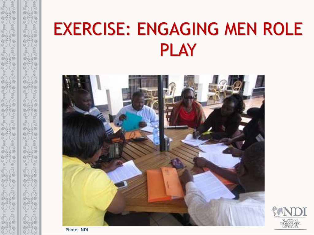 EXERCISE: ENGAGING MEN ROLE PLAY