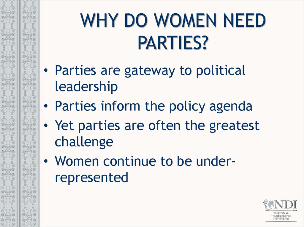 WHY DO WOMEN NEED PARTIES?