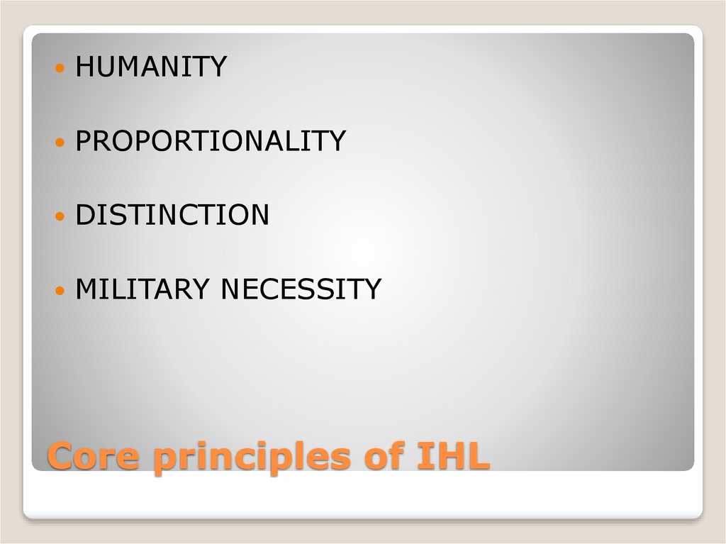 Core principles of IHL