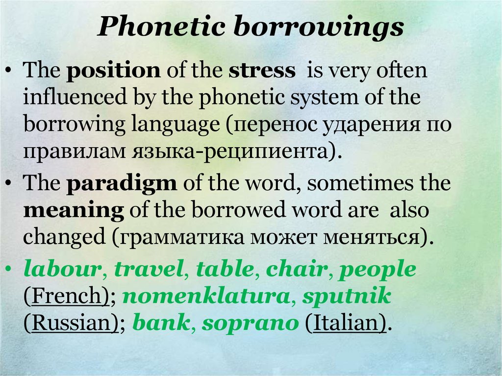 Very often. Morphemic borrowings. Phonetic borrowings. Phonetic borrowings in English. Types of borrowings.