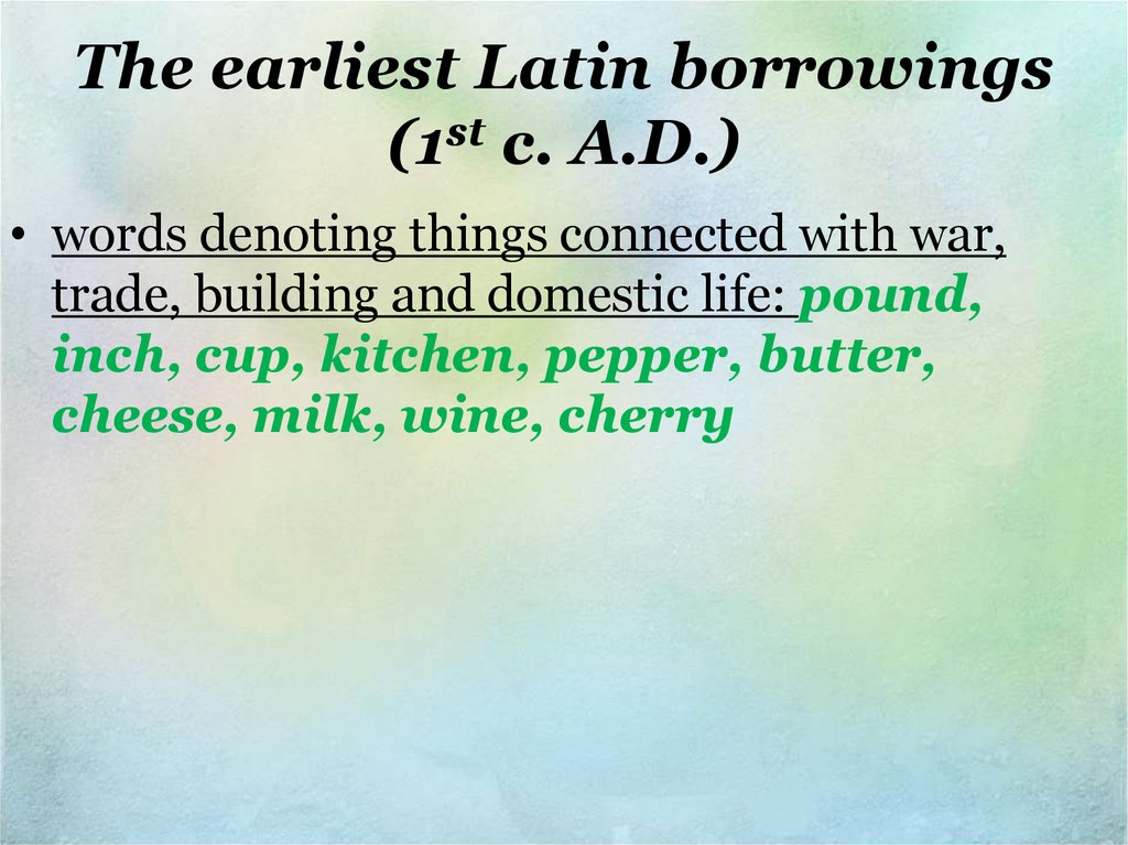 The earliest Latin borrowings (1st c. A.D.)