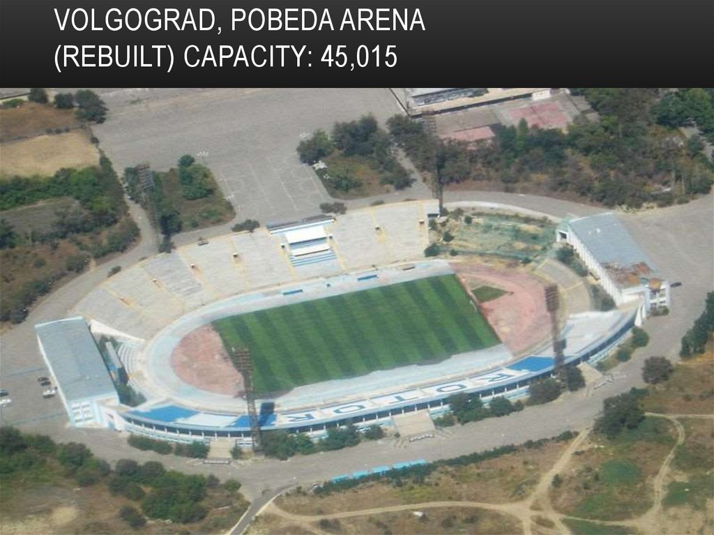 Volgograd, Pobeda Arena (rebuilt) Capacity: 45,015