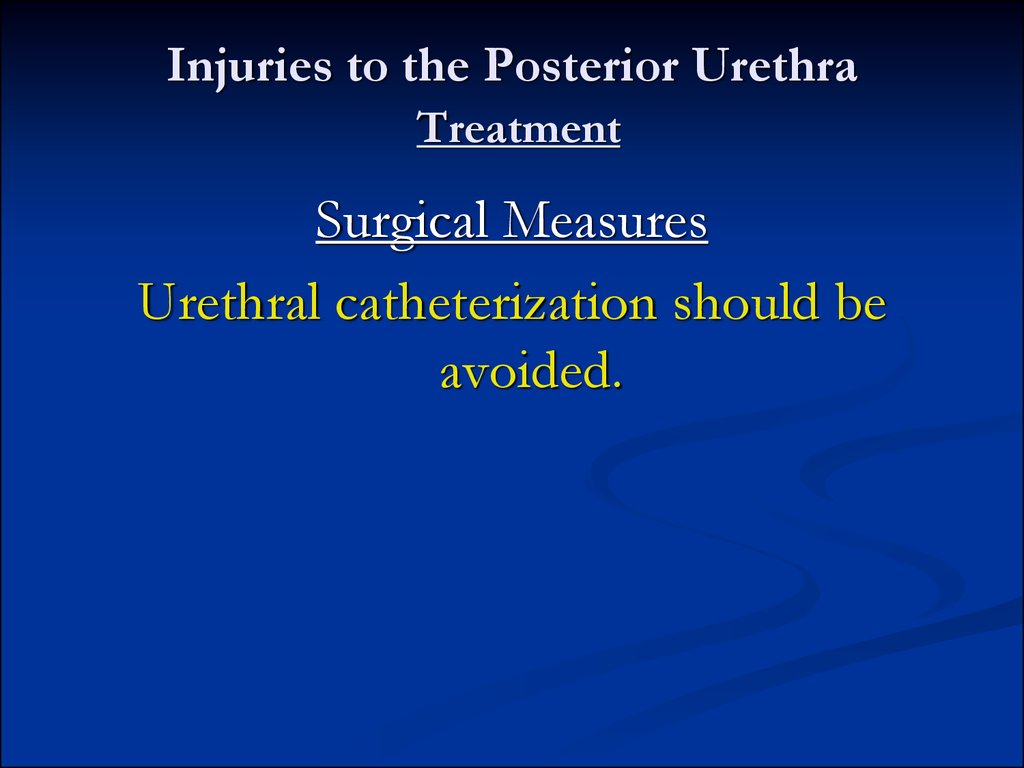 Injuries to the Posterior Urethra Treatment