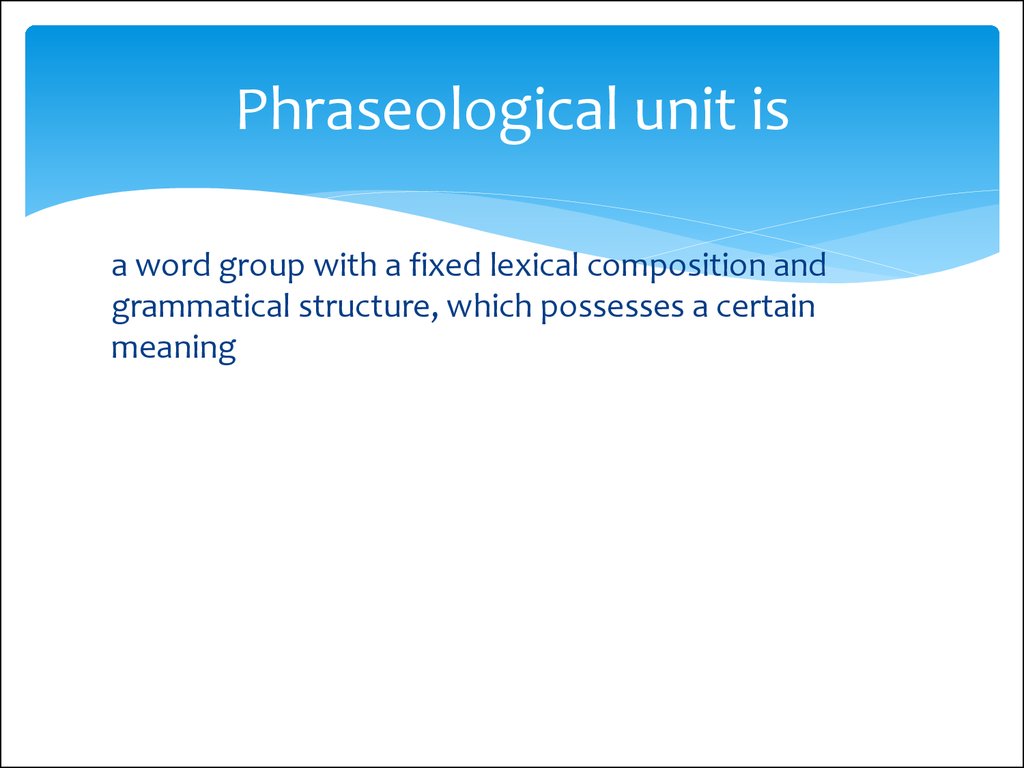 Phraseological unit is