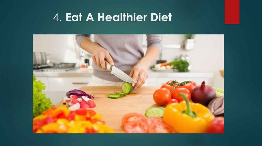 4. Eat A Healthier Diet