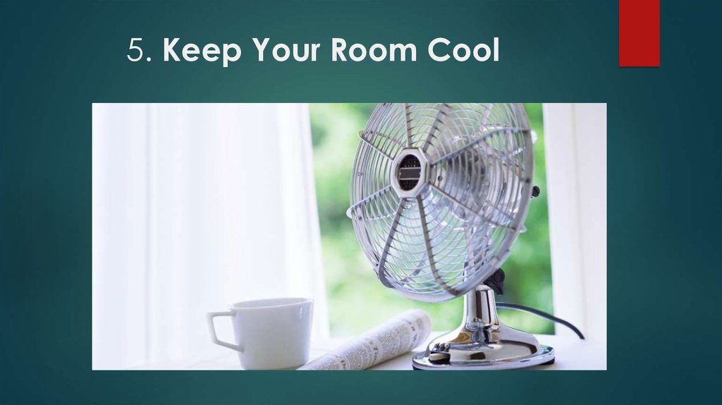 5. Keep Your Room Cool
