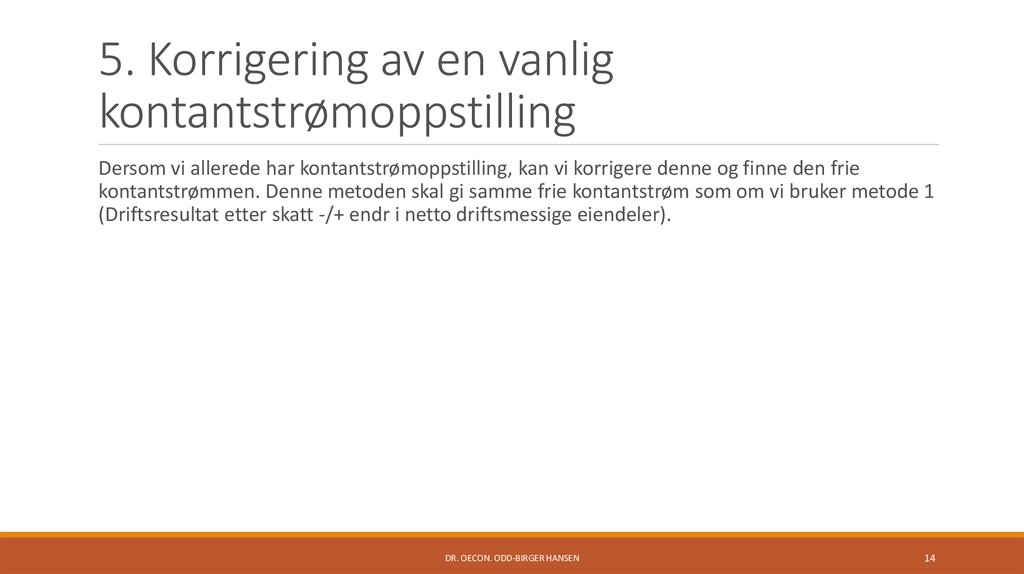 5. Korrigering av en vanlig kontantstrømoppstilling