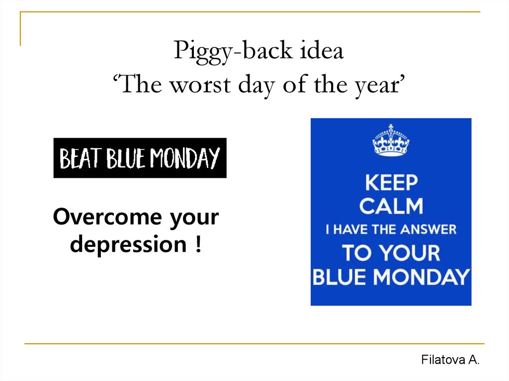 Piggy-back idea ‘The worst day of the year’