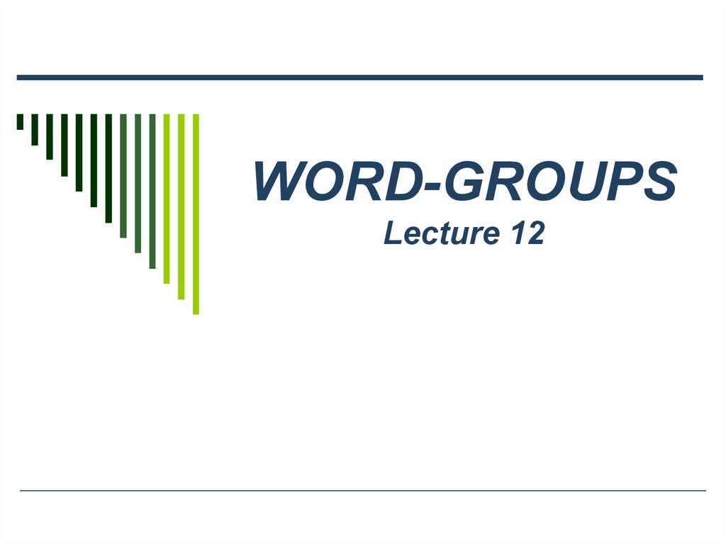 WORD-GROUPS Lecture 12
