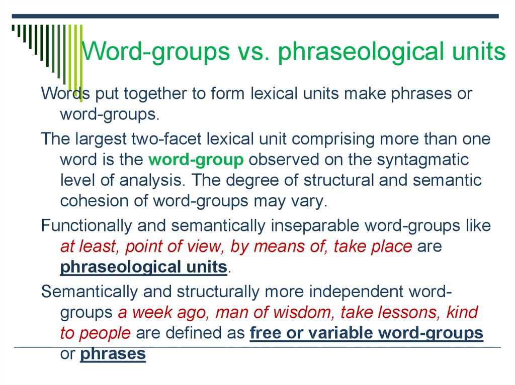 Grouping words. Word Groups. Word Group. Phraseology. Classification of Word Groups. Word Group is.