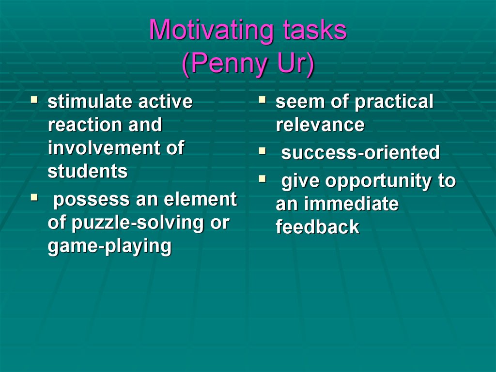 Give opportunities. Motivation tasks. Penny ur Methodist. Penny ur writing activities. Top centrally Active stimulants.