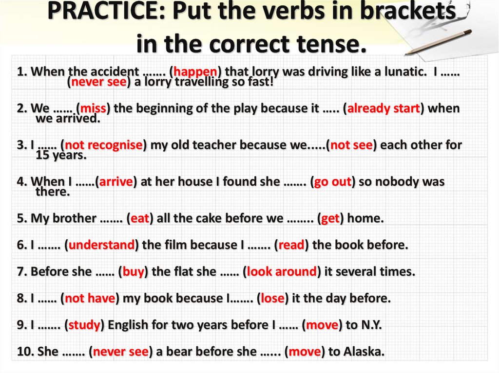 Because to me перевод. Correct Tense. Practice put the verbs in Brackets in the correct Tense when the accident. Verbs correct Tense. See в past perfect.