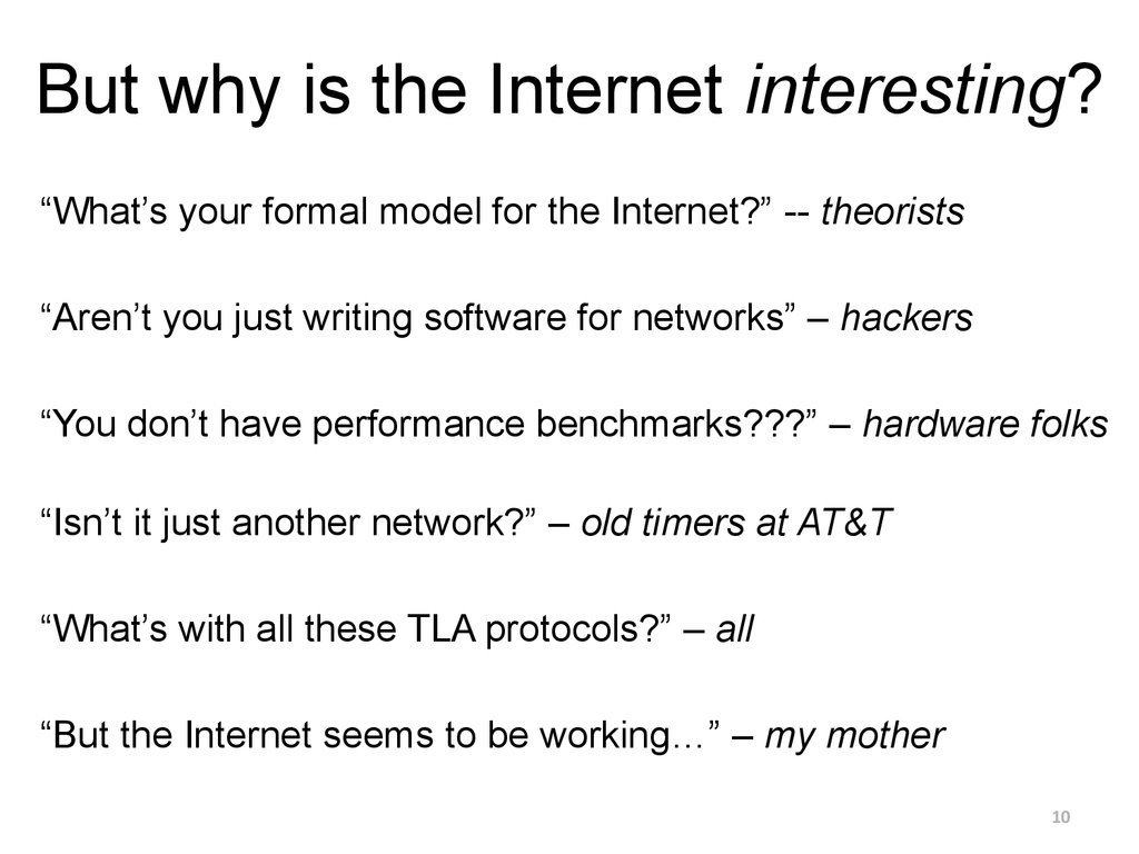 But why is the Internet interesting?