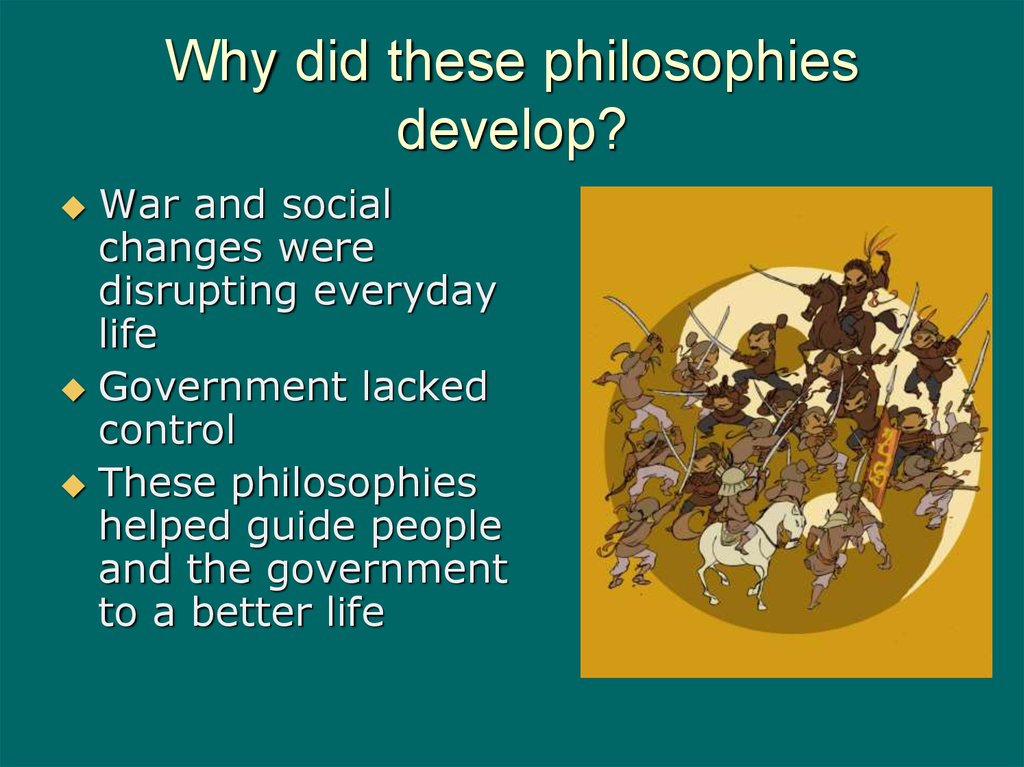Why did these philosophies develop?