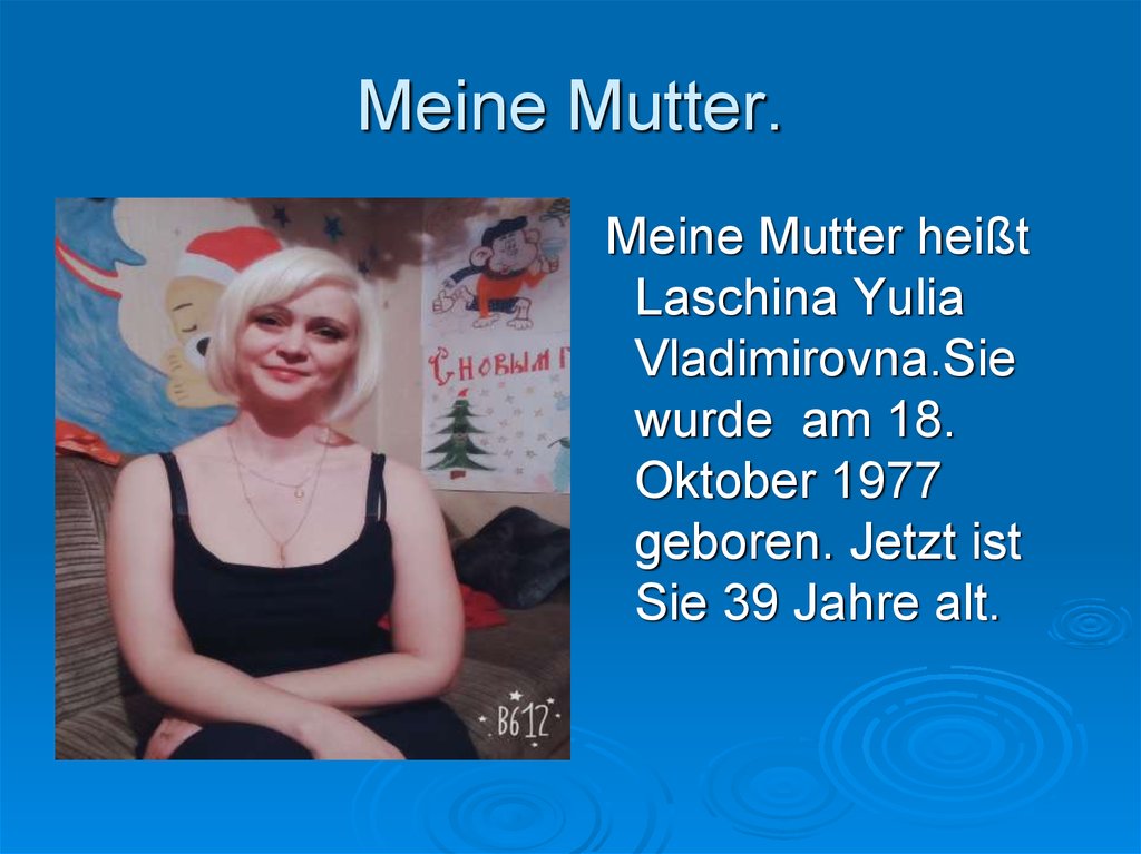 Meine Mutter. 