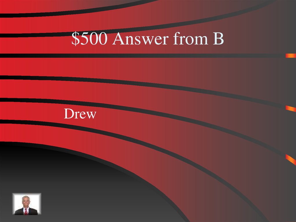 $500 Answer from B