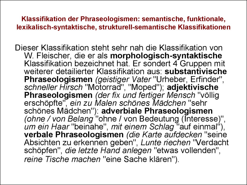 Klassifikation der Phraseologismen: semantische, funktionale, lexikalisch-syntaktische, strukturell-semantische Klassifikationen