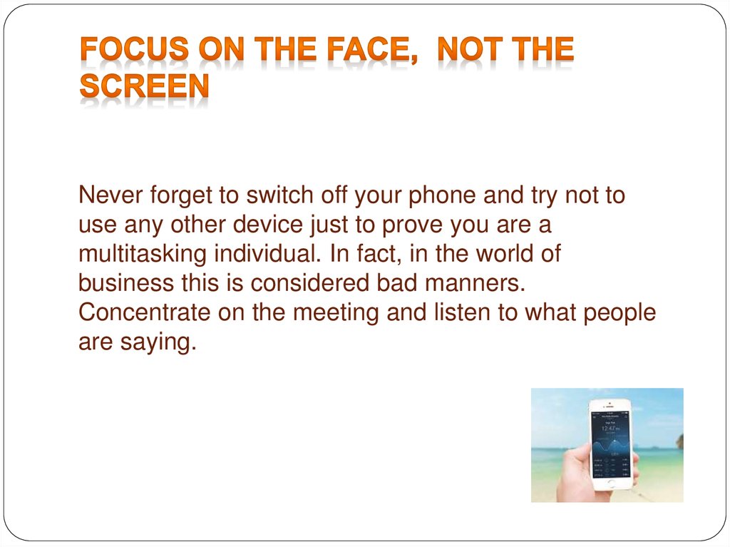 Focus on the Face, Not the Screen