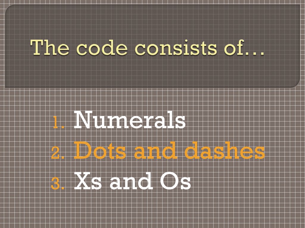 The code consists of…