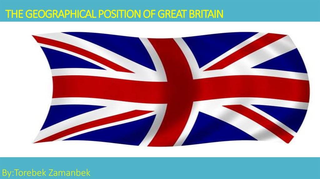 Great britain geographical. Geographical position of great Britain. Geographic position of great Britain. Geographical position and General characteristics uk.