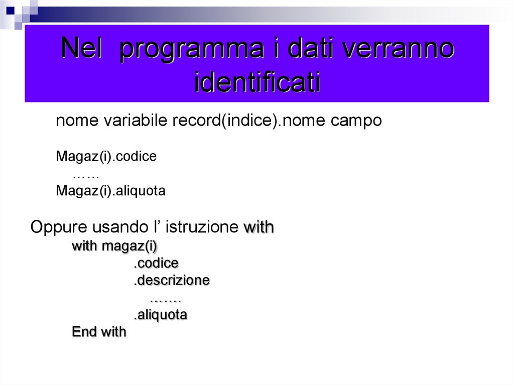 Nel programma i dati verranno identificati