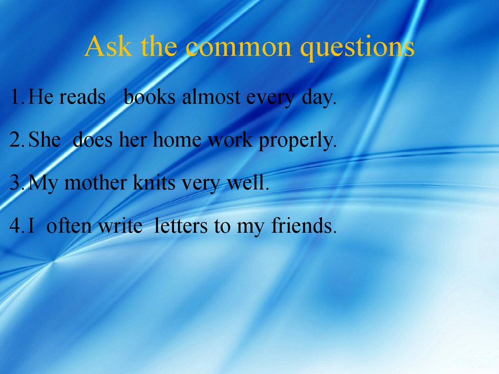 I often write. Common questions.