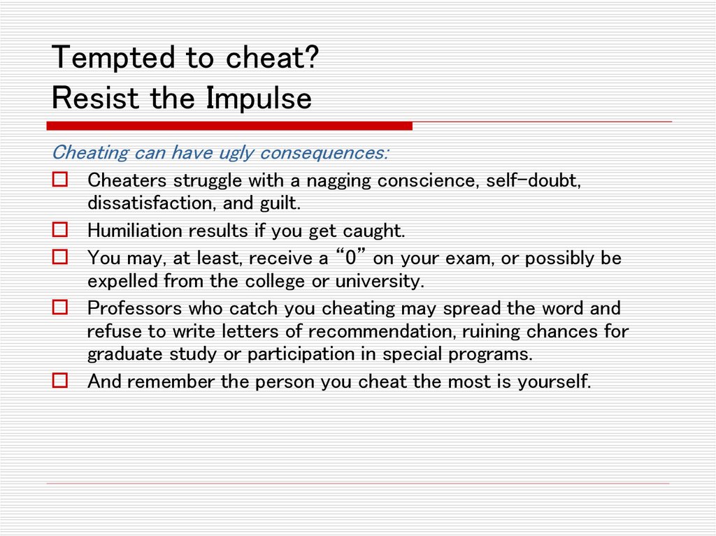 Tempted to cheat? Resist the Impulse
