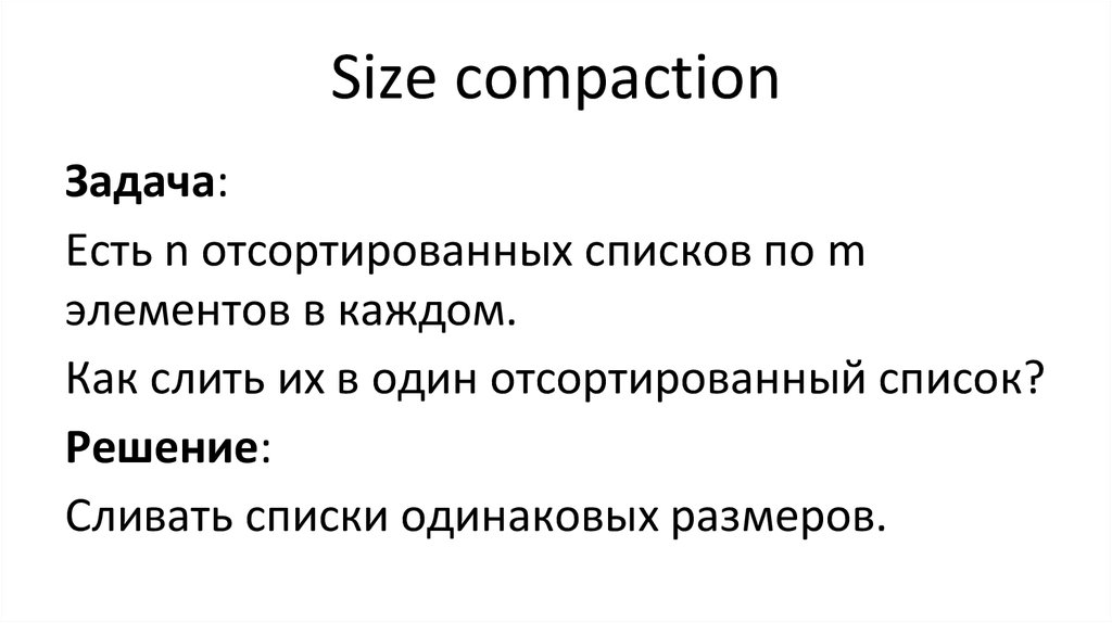 Size compaction