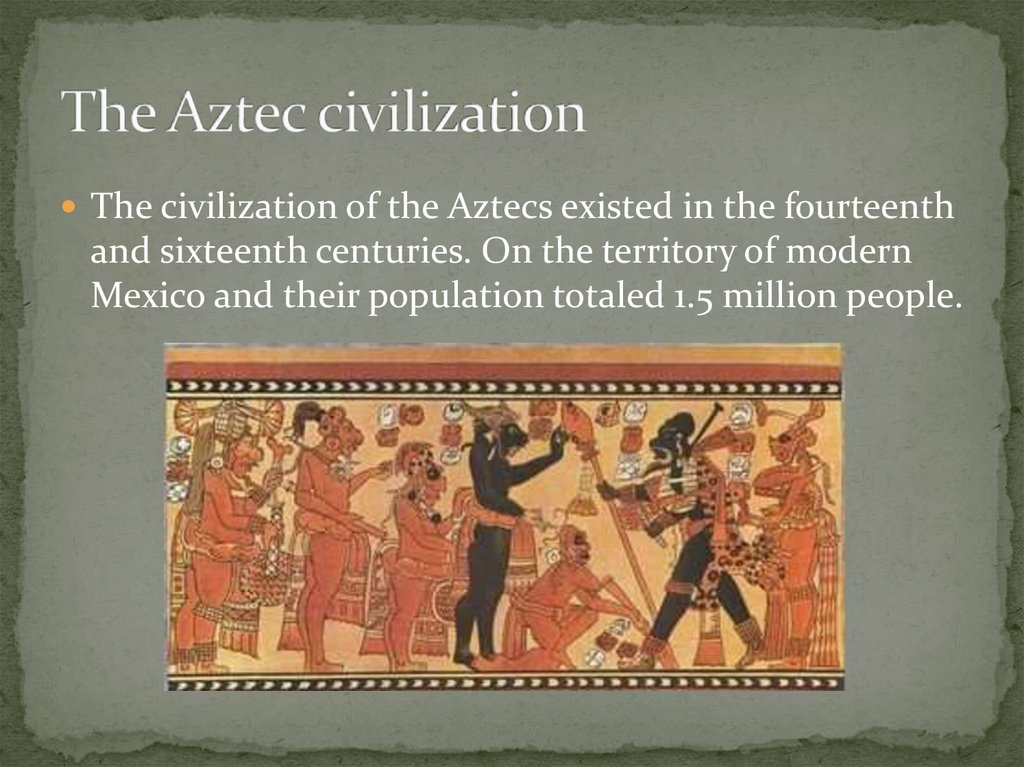 Цивилизация ацтеков время расцвета. Aztecs Civilization. The Aztecs Техно. Aztecs 5-6 предложений. Предложения про Aztecs 5 класс.