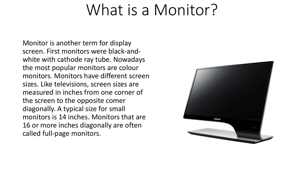 Being monitor. What is Monitor. What is used for Monitors. About a Monitor. What is loaner Monitor.