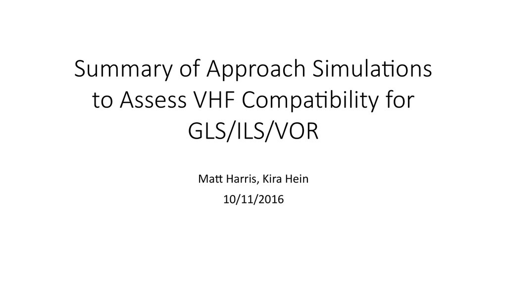 Summary of Approach Simulations to Assess VHF Compatibility for GLS/ILS/VOR